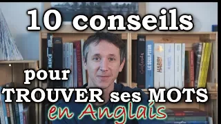 10 conseils pour trouver ses mots en anglais