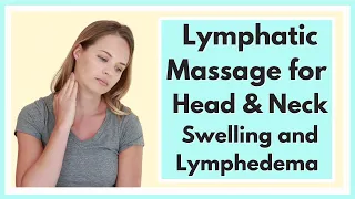 Lymphatic Drainage Massage for Face, Head, & Neck Swelling or Lymphedema - By a Physical Therapist