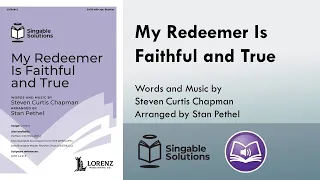 My Redeemer Is Faithful and True (SATB) - Stan Pethel, Steven Curtis Chapman