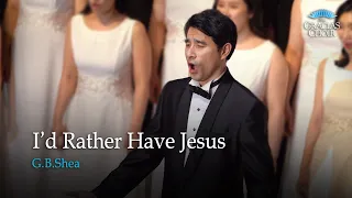 Gracias Choir - I'd Rather Have Jesus