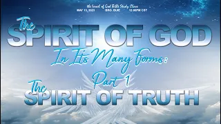 IOG - "The Spirit of God In Its Many Forms - Pt .1 - THE SPIRIT OF TRUTH" 2023