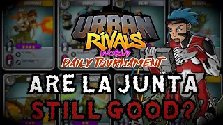 LA JUNTA + DT = STILL GOOD? | Urban Rivals: Daily Tournament