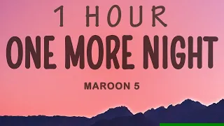 One More Night - Maroon 5 (Lyrics) | 1 HOUR