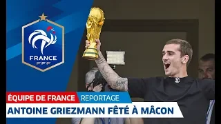 Équipe de France, Antoine Griezmann fêté à Mâcon I FFF 2018