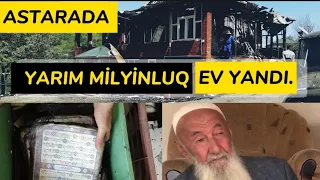 ASTARADA  DƏDƏ MƏMMƏDSƏFANIN EVİ YANDI.