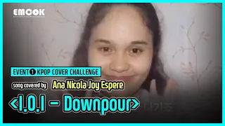 EMCOK | EVENT #1 KPOP COVER CHALLENGE (SONG) | Ana Espere | IOI - Downpour