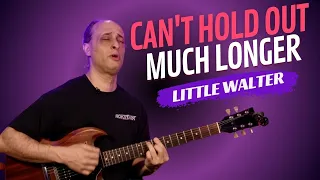 How To Play "Can't Hold Out Much Longer" by Little Walter