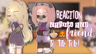 reaction Naruto and friends to tiktok🍜🌸