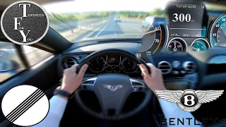 TOP SPEED GERMANY | BENTLEY Continental GT 300 kmh NO LIMIT DRIVE AUTOBAHN | Sound POV 4K 60fps ASMR