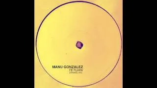 Manu Gonzalez - Tetuan (Original Mix)