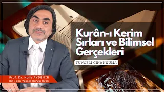 Kuran-ı Kerim sırları ve Bilimsel Gerçekler | Tunceli Cihannüma Derneği | 31.03.2022