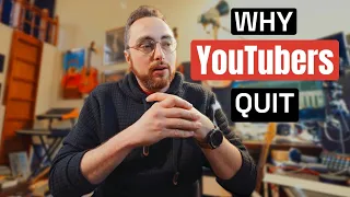 Why YouTubers Are Quitting