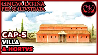 Lingua Latina Per Se Illustrata Cap.5 Villa & Hortus | LLPSI FAMILIA ROMANA