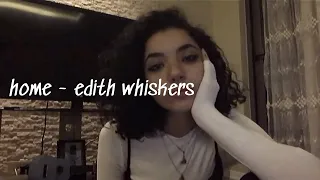 home - edith whiskers (cover by julia jarabanda)