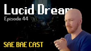 Sae Bae Cast 44 - Lucid Dream