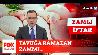 Tavuğa Ramazan zammı... 15 Nisan 2021 Selçuk Tepeli ile FOX Ana Haber