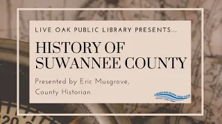 History of Suwannee County - part 13 - Early 1900's part 2