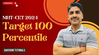 Target 100 Percentile | MHT~CET 2024 | Sahyadri Tutorials |