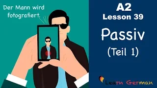 A2 - Lesson 39 | Passiv (Teil 1) | Passive voice in German | German for beginners