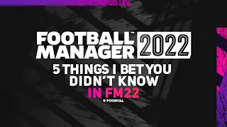 5 THINGS I BET YOU DIDN'T KNOW IN FM22 | 5 Tips for Football Manager 2022