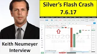 Keith Neumeyer | Silver's "Flash Crash" on 7.6.17