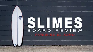 Firewire El Tomo Review - Slimes Boardstore