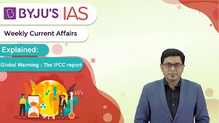 Explained: Global Warming : The IPCC Report | UPSC/IAS 2021