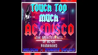 Touch Too Much (Nelson Remix) (Extended Mix) - AC/DC