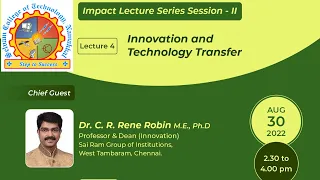 Innovation and Technology Transfer | Dr.C.R.RENE ROBIN | Impact Lecture | 30AUG22