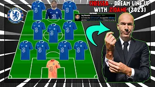 🔵 CHELSEA - Dream Lineup With Zinedine Zidane (2023) 🔵