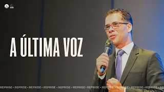 REPRISE | A ÚLTIMA VOZ | Mensagem com Pr. Denis Versiani