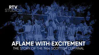 TRAILER | Aflame With Excitement | The Story of the 1964 Scottish Cup Final