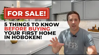 5 Things to Know Before Buying Your First Home in Hoboken NJ - Urban City Real Estate Tips