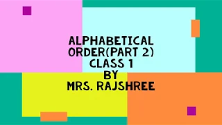 ENGLISH GRAMMAR (class 1) Unit 1 (part 2 of 2)- Alphabetical order