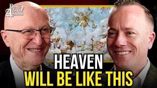 Does Eternity in Heaven Sound Boring? Watch this... w/ Dr. Peter Kreeft