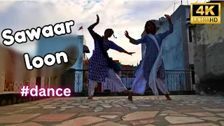 Full dance | Sawaar Loon | 4k