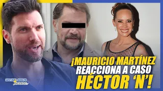 Mauricio Martínez aclara POSTURA en CASO Héctor 'N'