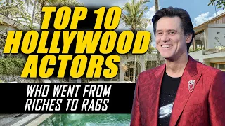 Top 10 Hollywood Actors who went from riches to rags