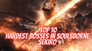 top 10 hardest bosses in soulsborne sekiro