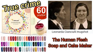 Venalisa 60 gel pots! True Crime story: The Human Soap-Maker of Correggio- Leonarda Ciancuilli