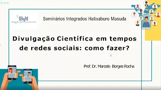 Divulgação Científica em tempos de redes socias: como fazer?