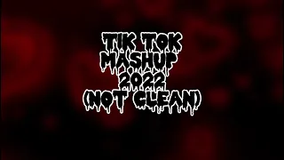 Tik Tok mashup (NOT CLEAN) 2022