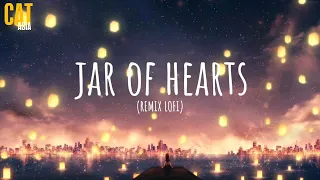 Jar Of Hearts (Remix Lofi) | [Lyrics + Vietsub]