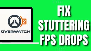 How To Fix Random Stuttering FPS Drops in Overwatch 2 (NEW 2023)