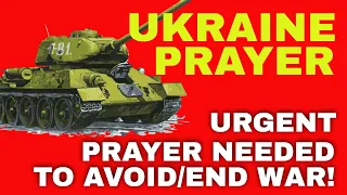 Ukraine Prayer | URGENT Prayer Need for Ukraine