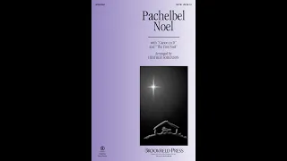 PACHELBEL NOEL (with "Canon in D" and "The First Noel") (SATB Choir) - arr. Heather Sorenson