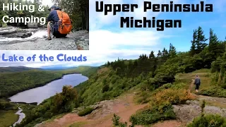 4/5 Hiking & Camping Upper Peninsula Michigan - BEST VIEWS YET (Lake of the Clouds)