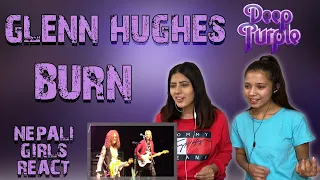 GLENN HUGHES - BURN REACTION | CLASSIC DEEP PURPLE SONG | PATREON REQUEST | NEPALI GIRLS REACT