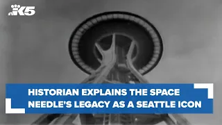 Space Needle historian explains how the landmark put Seattle on the map