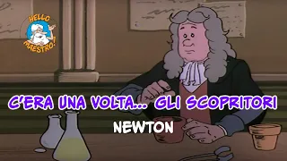 C'era una volta... Gli scopritori 🤔 Newton 🍎